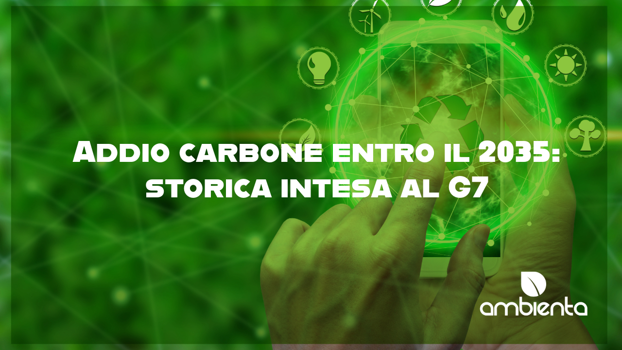 Addio carbone entro il 2035: storica intesa al G7