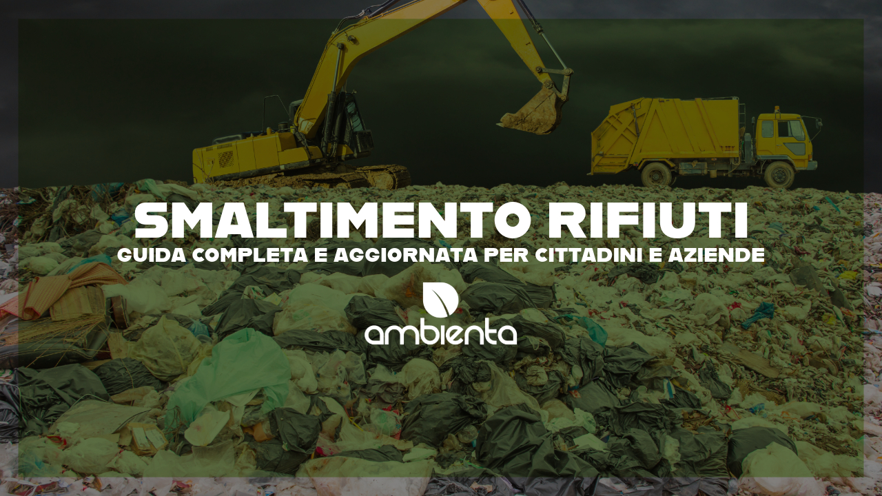Smaltimento rifiuti: Guida completa e aggiornata per cittadini e aziende