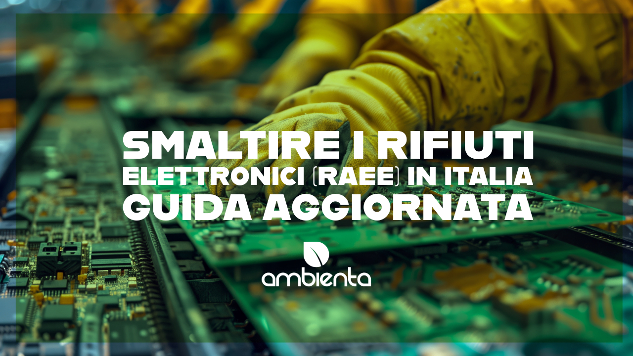 Smaltire i Rifiuti Elettronici (RAEE) in Italia: Guida Aggiornata